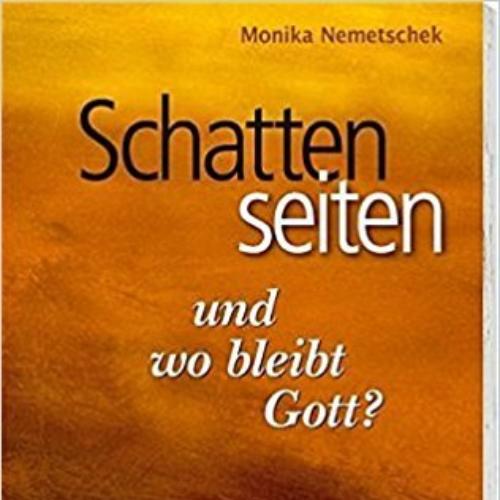 Schattenseiten Des Lebens Und Wo Bleibt Gott